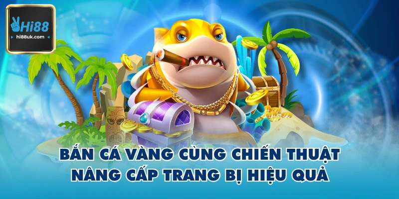 Bắn Cá Vàng Hi88