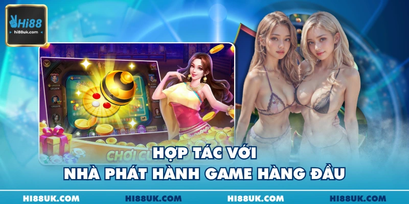 Hợp tác với nhà phát hành game hàng đầu