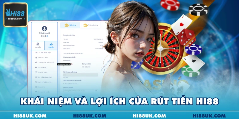 Khái niệm và lợi ích của rút tiền Hi88