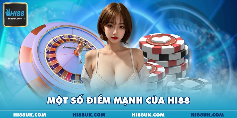 Một số điểm mạnh của Hi88