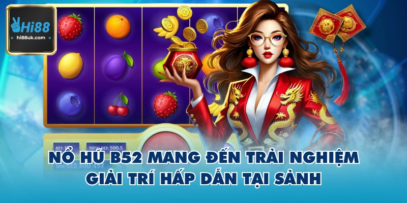Nổ Hũ B52 hi88