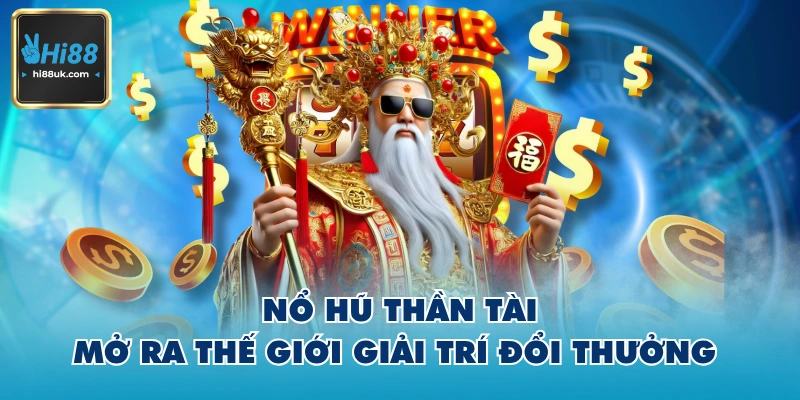 Nổ Hũ Thần Tài Hi88
