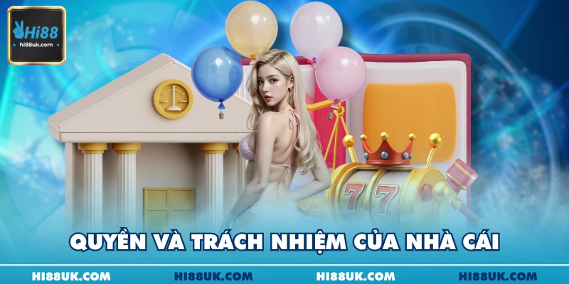 Quyền và trách nhiệm của nhà cái