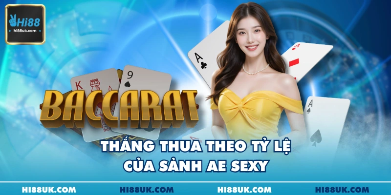 Thắng thua theo tỷ lệ của sảnh ae sexy