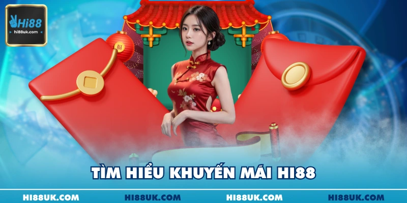 Tìm hiểu khuyến mãi Hi88