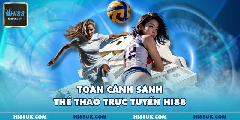 Toàn cảnh sảnh thể thao trực tuyến Hi88