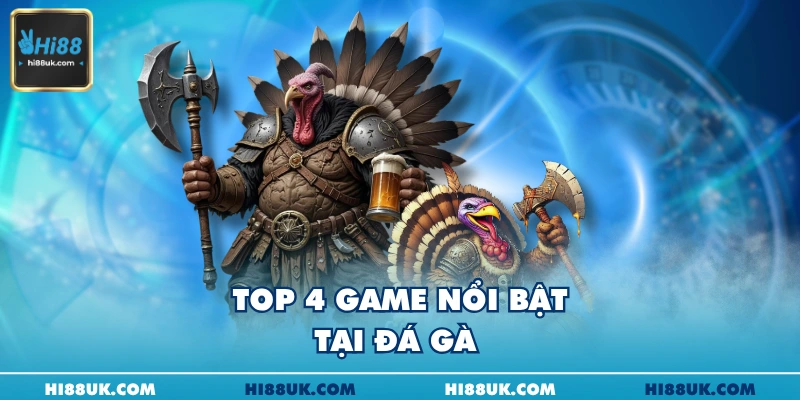 Top 4 game nổi bật tại đá gà