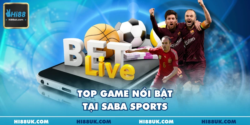 Top game nổi bật tại saba sports